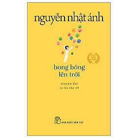 Bong Bóng Lên Trời (Tái Bản 2022)