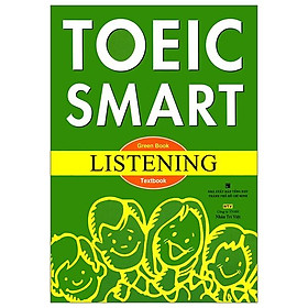 TOEIC Smart: Green Book - Listening (Tái Bản 2018)
