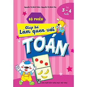 Bộ phiếu giúp bé làm quen với Toán - trẻ 3-4 tuổi