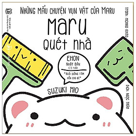 Những mẩu chuyện vụn vặt của maru - maru quét nhà - tái bản 2019