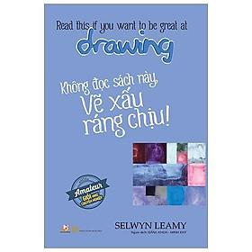 Không Đọc Sách Này, Vẽ Xấu Ráng Chịu !