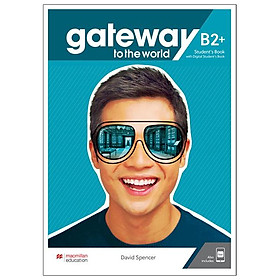 Gateway To The World B2+ Student´s Book With Student's App And Digital Student's Book