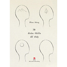 39 Đoản Thiền Để Thấy - Bìa Cứng (Phan Đăng)