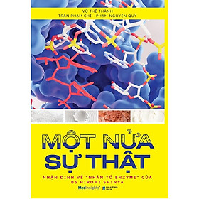 Hình ảnh Một Nửa Sự Thât – Nhận Định Về “Nhân Tố Enzyme” Của BS Hiromi Shinya - Bản Quyền