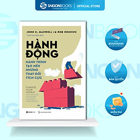 Hành động - Tác giả John C. Maxwell , Rob Hoskins