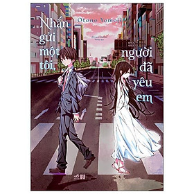 Nhắn Gửi Một Tôi, Người Đã Yêu Em - Quà Tặng: 2 Bookmark + 1 Postcard (Số Lượng Giới Hạn)