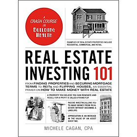 Hình ảnh sách Real Estate Investing 101 From Finding Properties and Securing Mortgage Terms to REITs and Flipping Houses, an Essential Primer on How to Make Money with Real Estate