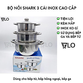 Mua Bộ Nồi Shark 3 Cái Inox Cao Cấp