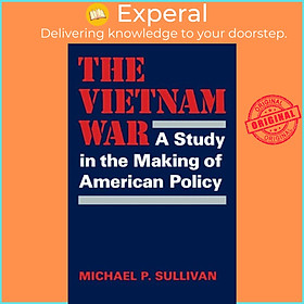 Sách - The Vietnam War - A Study in the Making of American Policy by Michael P. Sullivan (UK edition, paperback)