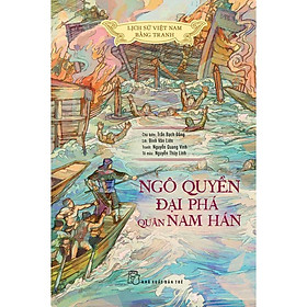 LSVN Bằng Tranh – Mỏng – Bản Màu – Ngô Quyền Đại Phá Quân Nam Hán  – Bản Quyền