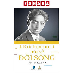 J.Krishnamurti Nói Về Đời Sống - Tập 2