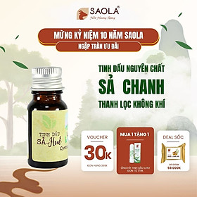 Tinh dầu Sả Huế SAOLA 30ml: Dùng để xông phòng, làm sạch không khí, xua đuổi côn trùng