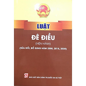 Luật Đê Điều (Hiện Hành) (Sửa Đổi Bổ Sung Năm 2008, 2018, 2020) - NXB Chính Trị Quốc Gia - Hans de Beer