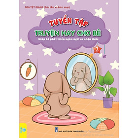 Sách - Tuyển Tập Truyện Hay Cho Bé - Giúp Bé Phát Triển Ngôn Ngữ Và Nhận Thức - ndbooks