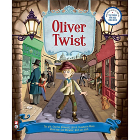Sách Oliver Twist - Phiên Bản Kể Lại Đầy Lôi Cuốn Của Các Tác Phẩm Văn Học Kinh Điển