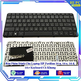 Bàn Phím Dành Cho Laptop HP Pavilion 14-n 14-e 14-d 14-r Keyboard Có Khung - Hàng Nhập Khẩu mới 100%