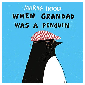 [Download Sách] When Grandad Was a Penguin