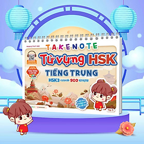 Takenote: Từ vựng HSK 3 Tiếng Trung tập 1 (cung cấp 900 từ vựng)