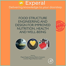 Sách - Food Structure Engineering and Design for Improv by Miguel Angelo Parente Ribei Cerqueira (UK edition, paperback)