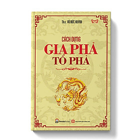 Cách dựng gia phả tổ phả (TB 2018)