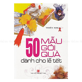 50 Mẫu Gói Quà Dành Cho Lễ Tết