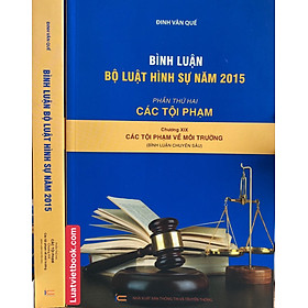 Bình Luận Bộ Luật Hình Sự Năm 2015 - Phần Các Tội Phạm Chương XIX  Các Tội Phạm Về Môi Trường