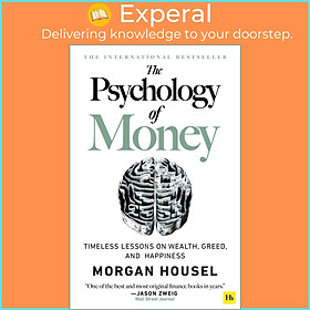 Ảnh bìa Sách - The Psychology of Money : Timeless lessons on wealth, greed, and happiness by Morgan Housel - (UK Edition, paperback)