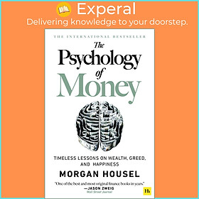 Sách - The Psychology of Money : Timeless lessons on wealth, greed, and happiness by Morgan Housel - (UK Edition, paperback)