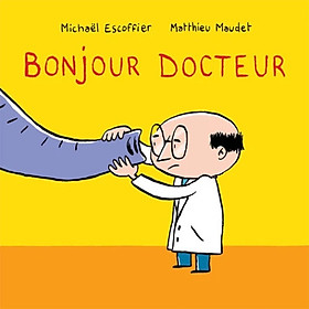 Truyện tranh thiếu nhi tiếng Pháp: Bonjour docteur