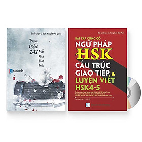 Combo 2 sách: Trung Quốc 247: Mái nhà thân thuộc (Song ngữ Trung - Việt có Pinyin) + Bài Tập Củng Cố Ngữ Pháp HSK – Cấu Trúc Giao Tiếp & Luyện Viết HSK 4-5 kèm đáp án + DVD quà tặng