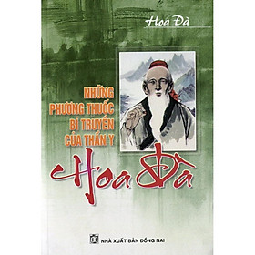Những Phương Thuốc Bí Truyền Của Thần Y Hoa Đà