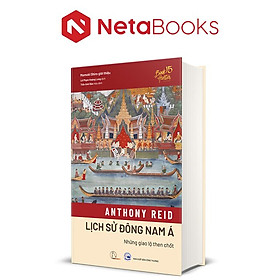 Lịch sử Đông Nam Á - Những Giao Lộ Then Chốt - Anthony Reid (Bìa Cứng)