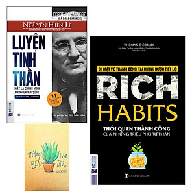 Combo Rich Habits - Thói Quen Thành Công Của Những Triệu Phú Tự Thân và Luyện Tinh Thần: Hãy Là Chính Mình - An nhiên Mà Sống (Nguyễn Hiến Lê - Bộ Sách Sống Sao Cho Đúng) ( Tặng Kèm Sổ Tay Xương Rồng)