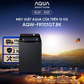 Máy giặt cửa trên Aqua 10kg AQW-FR101GT.BK - Hàng chính hãng - Chỉ giao HCM, Hà Nội, Đà Nẵng, Hải Phòng, Bình Dương, Đồng Nai, Cần Thơ