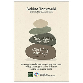 Nuôi Dưỡng Trí Não - Cân Bằng Cảm Xúc - Sekine Tomoyuki - Nguyễn Châu dịch - (bìa mềm)