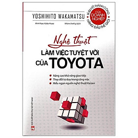 Nghệ Thuật Làm Việc Tuyệt Vời Của Toyota (Tái Bản 2020)