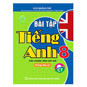 Bài tập tiếng anh 8 - tặng file đáp án - theo chương trình giáo dục phổ thông mới ( chân trời )