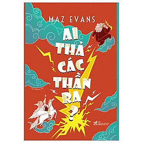Ai thả các thần ra?