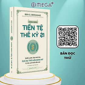 Hình ảnh CHÍNH SÁCH TIỀN TỆ THẾ KỶ 21 - Chiến Lược Ứng Phó Của Cục Dự Trữ Liên Bang Mỹ Từ Đại Lạm Phát Đến Nay - Ben S. Bernanke - (bìa mềm)