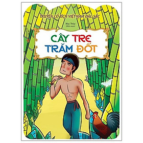 Truyện Cổ Tích Việt Nam Đặc Sắc - Cây Tre Trăm Đốt (Tái Bản)