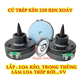 TRÉP LOA KÉO - CỦ KÈN 250 CHO LOA KÉO - TÉP 250 REN XOÁY - TREBLE KÈN GIÁ RẺ