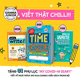 [Download Sách] Combo: Let’s Write! – Viết Đoạn Không Khó (Tập 1 – Cơ Bản) + Time Capsule - Nhật Ký Siêu Nhí Nhố Của... + How To Write 4 Types Of Essays - Từng Bước Làm Quen Với Viết Luận Tiếng Anh