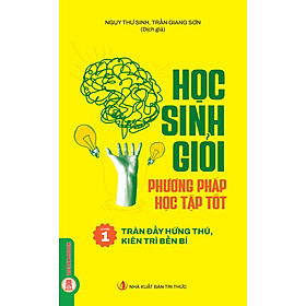 Học Sinh Giỏi, Phương Pháp Học Tập Tốt - Quyển 1: Tràn Đầy Hứng Thú, Kiên Trì Bền Bỉ - Eran Katz