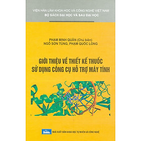 Giới Thiệu Về Thiết Kế Thuốc Sử Dụng Công Cụ Hỗ Trợ Máy Tính (Bìa Cứng)