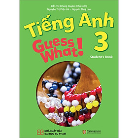 Sách Giáo Khoa Tiếng Anh Guess What 3! (Sách Học Sinh)