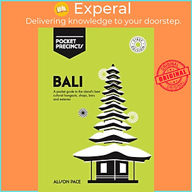 Sách - Bali Pocket Precincts - A Pocket Guide to the Island's Best Cultural Hango by Alison Pace (US edition, Paperback)