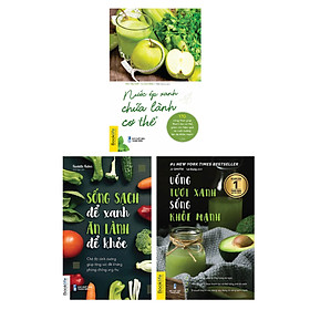 Download sách Combo Sống Sạch Để Xanh, Ăn Lành Để Khoẻ + Uống Tươi Xanh, Sống Khỏe Mạnh + Nước Ép Xanh Chữa Lành Cơ Thể (3 Cuốn)