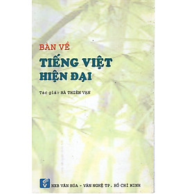 Bàn về Tiếng Việt hiện đại – Hà Thiên Vạn