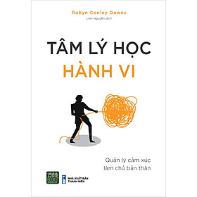 Ảnh bìa Tâm Lý Học Hành Vi - Quản Lý Cảm Xúc Làm Chủ Bản Thân