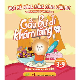 Gấu Bư Đi Khám Răng - Học Kĩ Năng Sống Cùng Gấu Bự - Truyện Tương Tác Phát Triển EQ (Dành Cho Trẻ Từ 3-9 Tuổi)